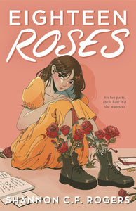 Eighteen Roses by Shannon C.F Rogers