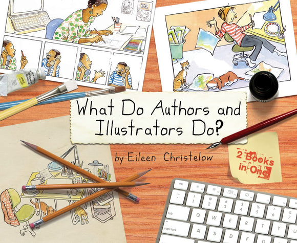 What Do Authors and Illustrators Do? by Eileen Christelow