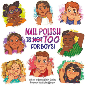 Nail Polish Is Too for Boys! by Emma-Claire Sunday