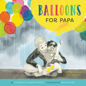 Balloons for Papa by Elizabeth Gilbert Bedia
