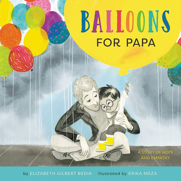 Balloons for Papa by Elizabeth Gilbert Bedia