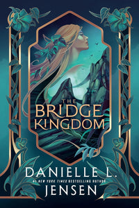 The Bridge Kingdom by Danielle J. Jensen