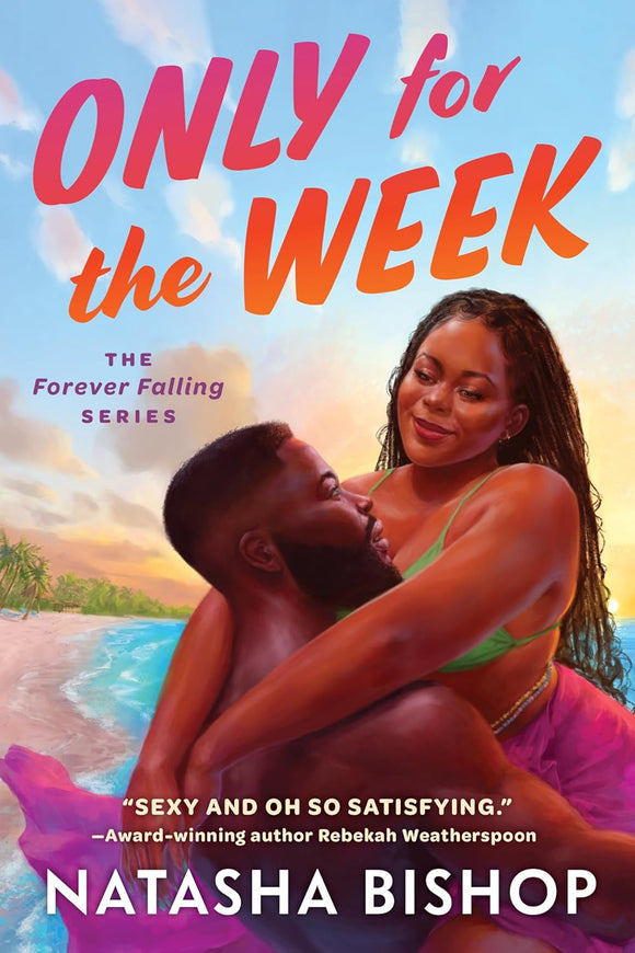 Only For The Week by Natasha Bishop