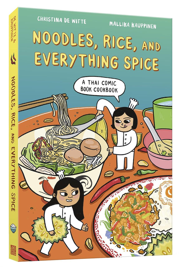 Noodles, Rice, and Everything Spice: A Thai Comic Book Cookbook by Christina De Witte