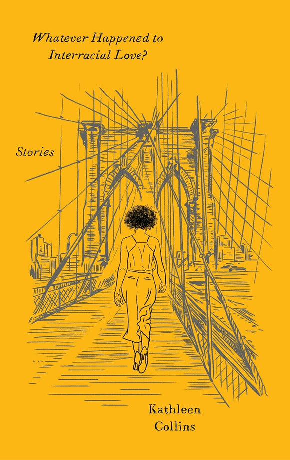 Whatever Happened to Interracial Love: Stories by Kathleen Collins