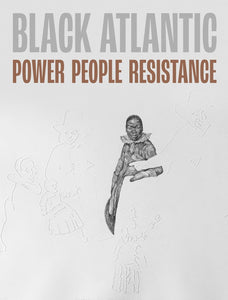 Black Atlantic: Power, People, Resistance by Jake Subryan Richards