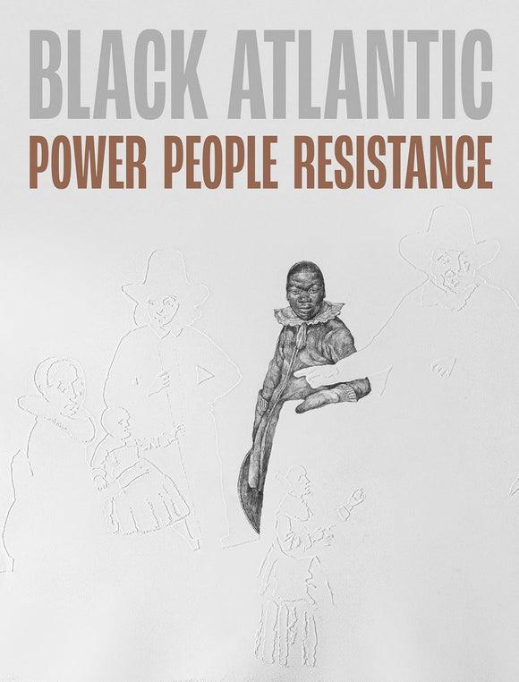 Black Atlantic: Power, People, Resistance by Jake Subryan Richards