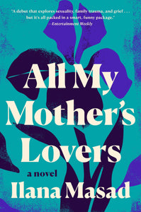 All My Mother's Lovers by Llana Masad