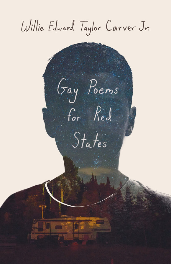 Gay Poems for Red States by Willie Edward Taylor Carver Jr.