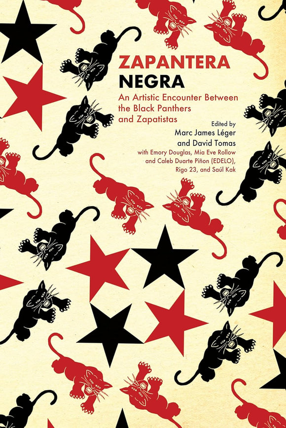 Zapantera Negra: An Artistic Encounter Between Black Panthers and Zapatistas by Marc James Léger