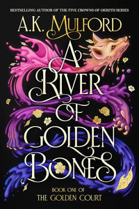 A River of Golden Bones by A.K. Milford