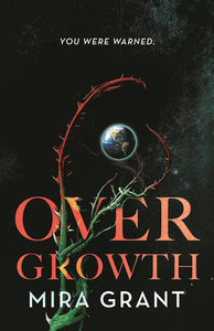 Overgrowth by Mira Grant