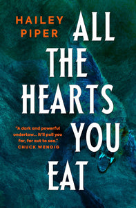 All the Hearts You Eat by Hailey Piper