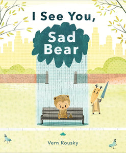 I See You, Sad Bear by Vern Kousky