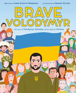 Brave Volodymyr: The Story of Volodymyr Zelensky and the Fight for Ukraine by Linda Elovitz Marshall