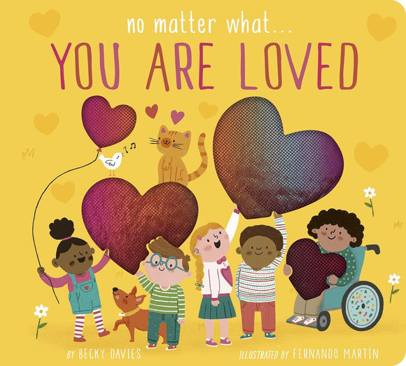 No Matter What... You Are Loved by Becky Davies