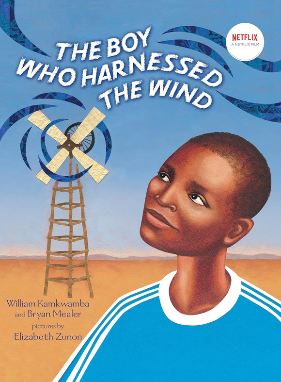 The Boy Who Harnessed the Wind by William Kamkwamba and Bryan Mealer
