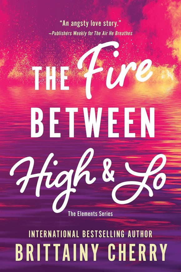 The Fire Between High & Lo by Brittainy Cherry