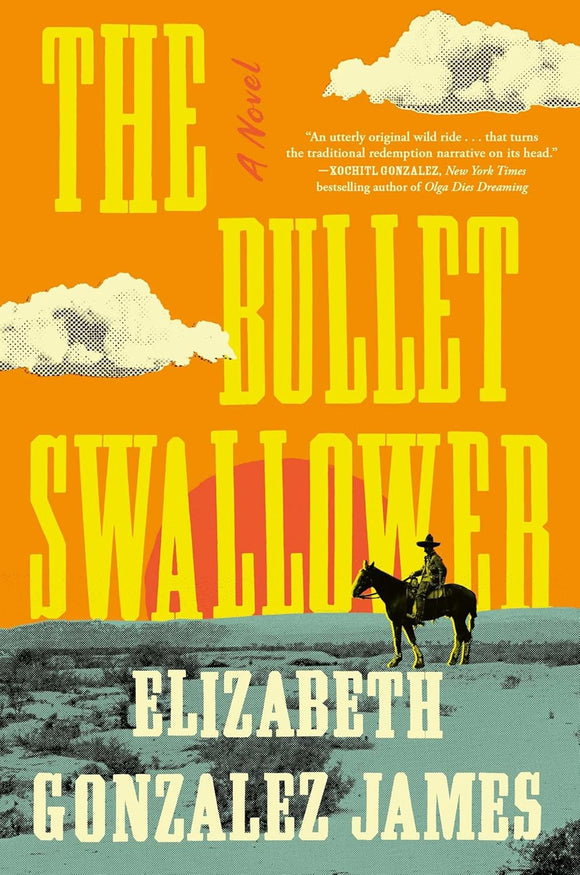 The Bullet Swallower by Elizabeth Gonzalez James