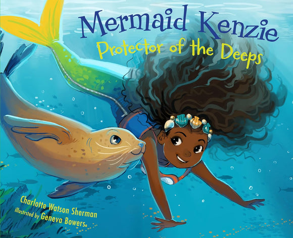 Mermaid Kenzie: Protector of the Deeps by Charlotte Watson Sherman