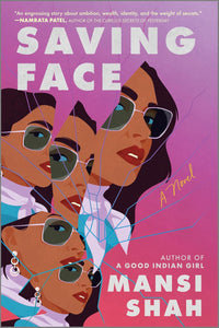 Saving Face by Mansi Shah