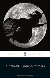 The Penguin Book of Witches by Katherine Howe