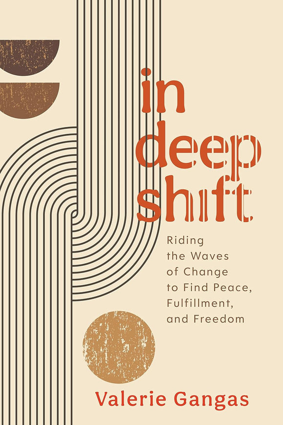 In Deep Shift: Riding the Waves of Change to Find Peace, Fulfillment, and Freedom by Valerie Gangas