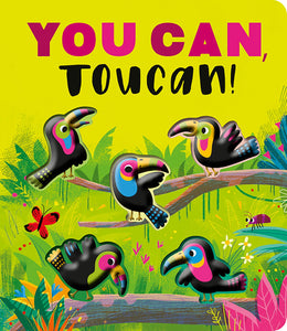 You Can, Toucan! by Rosamund Lloyd