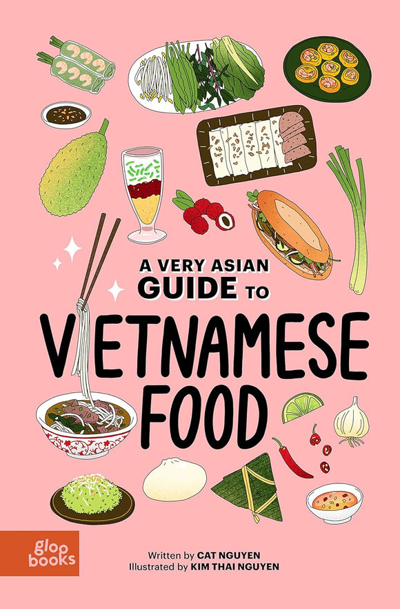 A Very Asian Guide to Vietnamese Food by Cat Nguyen