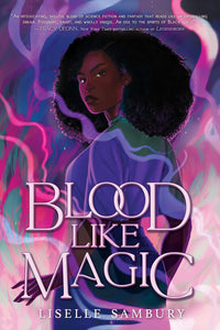 Blood Like Magic by Liselle Sambury