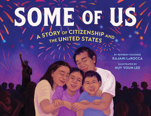 Some of Us: A Story of Citizenship and the United States by Rajani LaRocca
