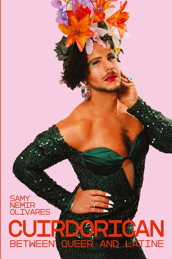 CuirDoRican: Between Queer and Latine by Samy Nemir Olivares