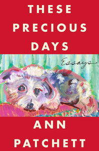 These Precious Days by Ann Patchett