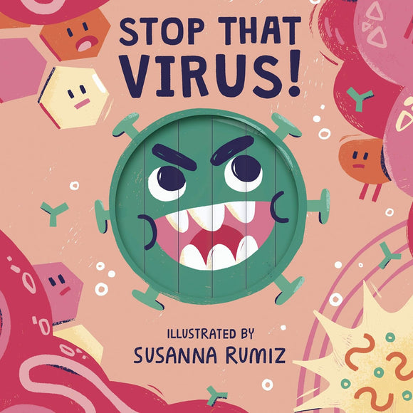 Stop that Virus! by Susanna Rumiz