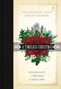 A Timeless Christmas: A Collection of Classic Stories and Poems by Louisa May Alcott