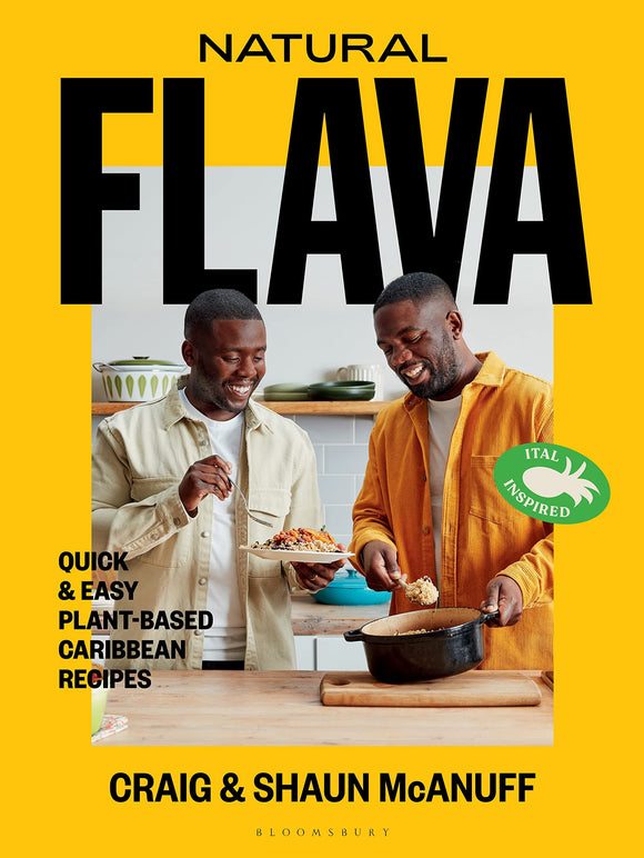 Natural Flava: Quick & Easy Plant-Based Caribbean Recipes by Craig and Shaun McAnuff