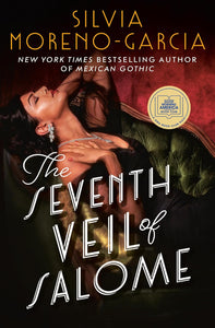 The Seventh Veil of Salome by Silvia Moreno-Garcia