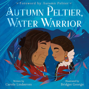 Autumn Peltier, Water Warrior by Carole Lindstrom