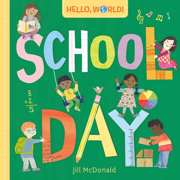 Hello, World! School Day by Jill McDonald