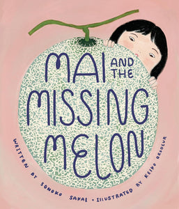 Mai and the Missing Melon by Sonoko Sakai