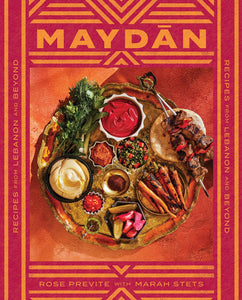 Maydan: Recipes from Lebanon and Beyond by Rose Previte