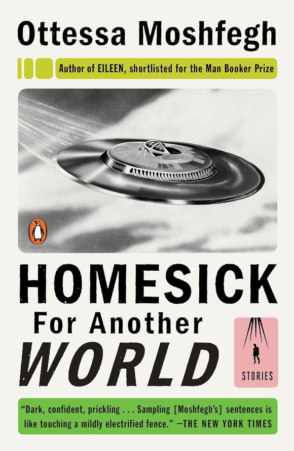 Homesick for Another World by Ottessa Moshfegh