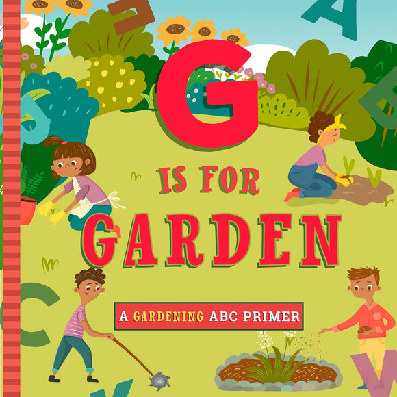 G Is for Garden by Ashley Marie Mireles