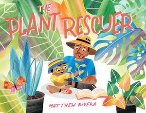 The Plant Rescuer by Matthew Rivera