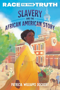 Slavery and the African American Story (Race to the Truth) by Patricia Williams Dockery