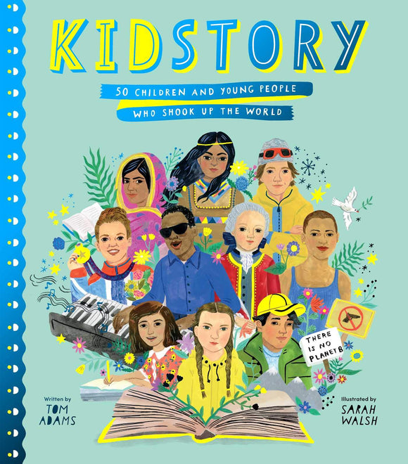 Kidstory: 50 Children and Young People Who Shook Up the World by Tom Adams
