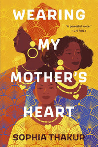 Wearing My Mother's Heart by Sophia Thakur