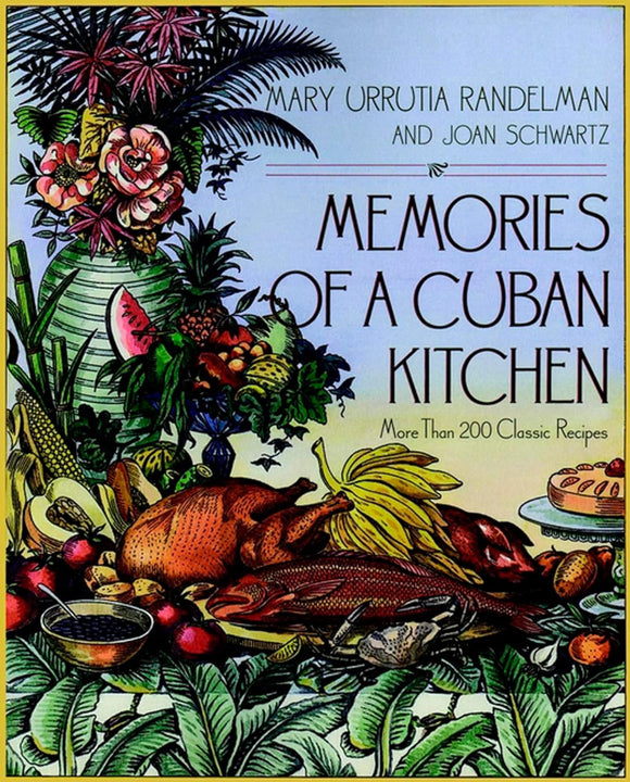 Memories Of A Cuban Kitchen by Mary Urrutia Randelmann