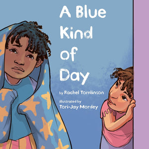A Blue Kind of Day by Rachel Tomlinson