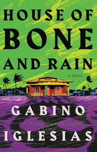 House of Bone and Rain by Gabino Iglesias